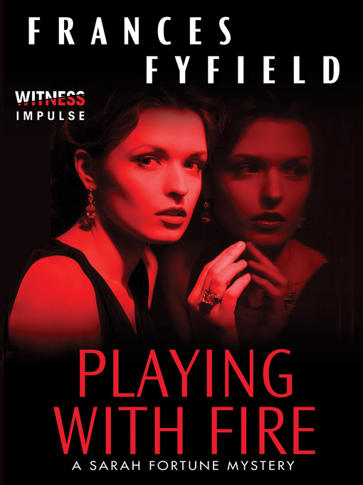 Title details for Playing With Fire by Frances Fyfield - Available